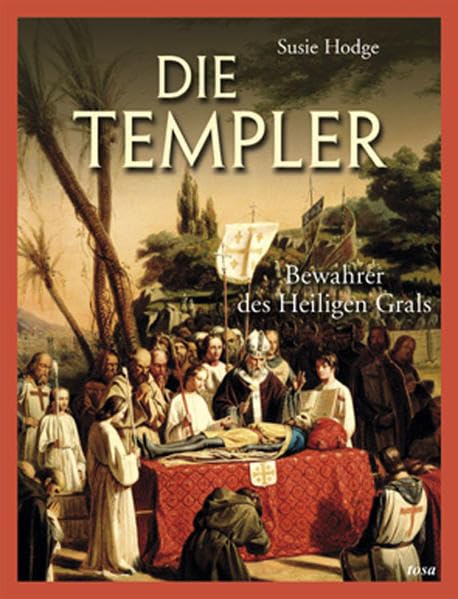 Die Templer: Bewahrer des Heiligen Grals Religion & Esotericism