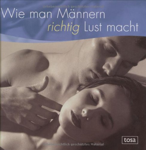 Wie man Männern richtig Lust macht Partnership & Love