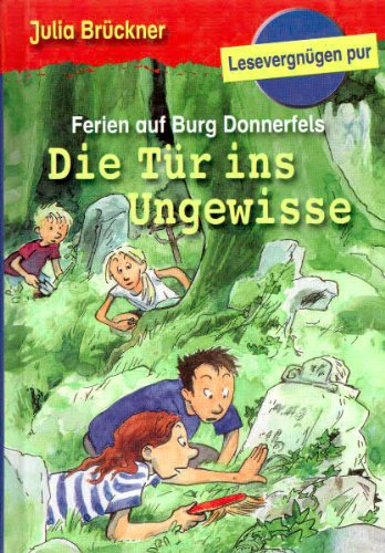 Ferien auf Burg Donnerfels "Die Tür ins Ungewisse" - Lesevergnügen pur Books