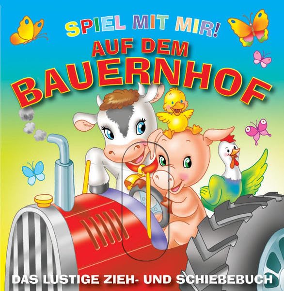 Auf dem Bauernhof: Spiel mit mir! Das lustige Zieh- und Schiebe-Buch Non-fiction