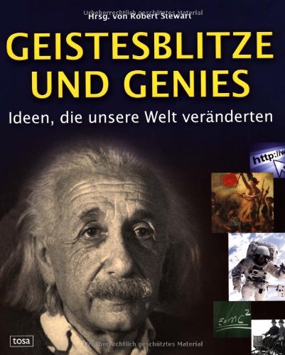 Geistesblitze und Genies: Ideen, die unsere Welt veränderten Politics & History