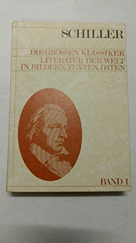 Friedrich Schiller (Die grossen Klassiker - Literatur der Welt in Bildern, Texten, Daten) Art & Literature