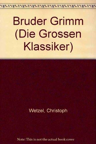 Bruder Grimm (Die Grossen Klassiker) (German Edition) Books