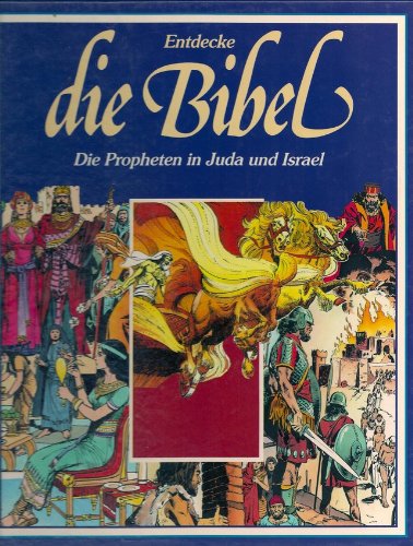 Entdecke die Bibel - Altes Testament - Die Propheten in Juda und Israel (Ein faszinierendes Erlebnis in Bildern) Books