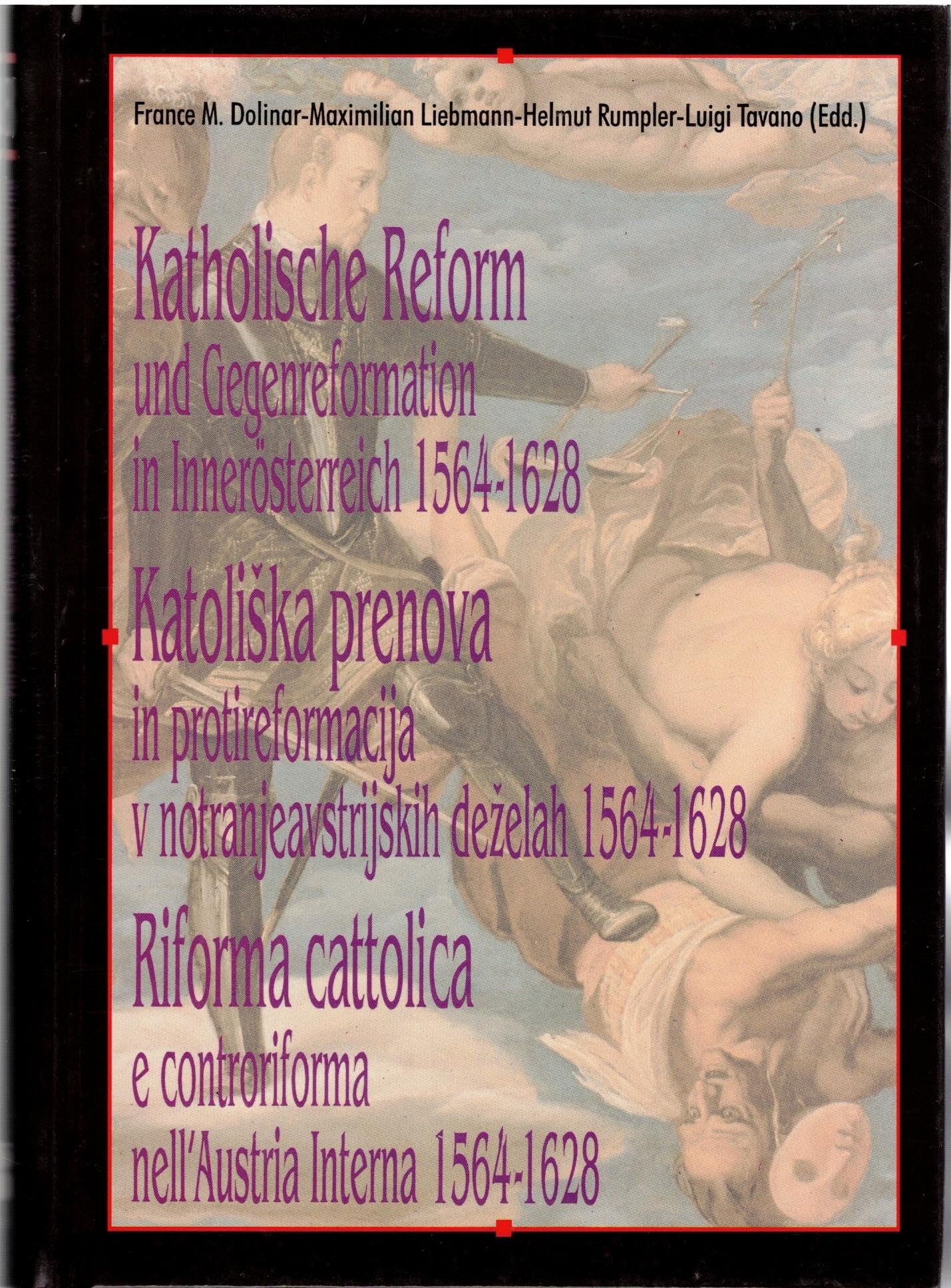 Katholische Reform und Gegenreformation in Innerösterreich 1564-1628 Politics & History