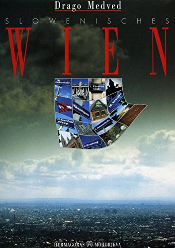Slowenisches Wien: Vorw. Helmut Zilk Politics & History
