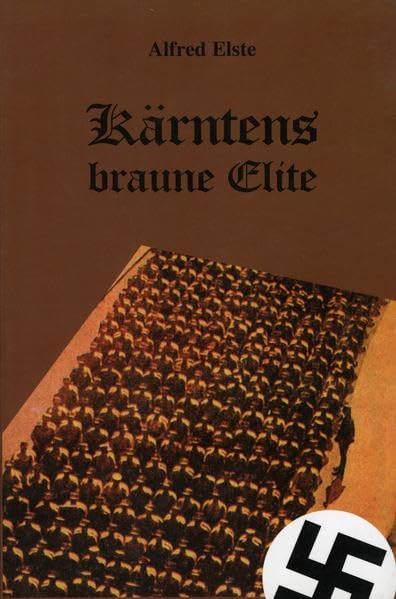 Kärntens braune Elite: 20 biographische Skizzen der "Alten Kämpfer" der NSDAP German history