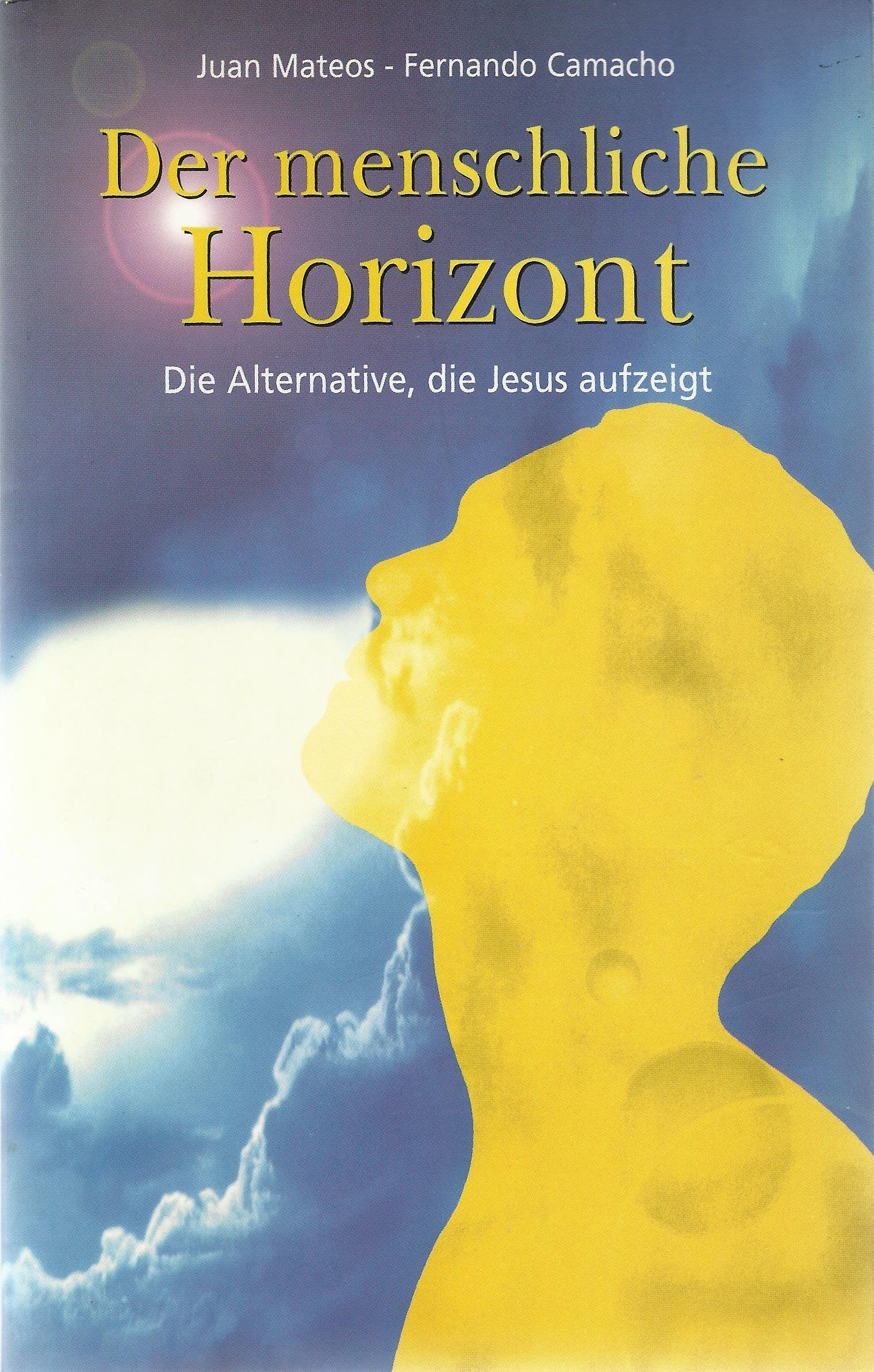 Der menschliche Horizont: Die Alternative, die Jesus aufzeigt Religion & Esotericism