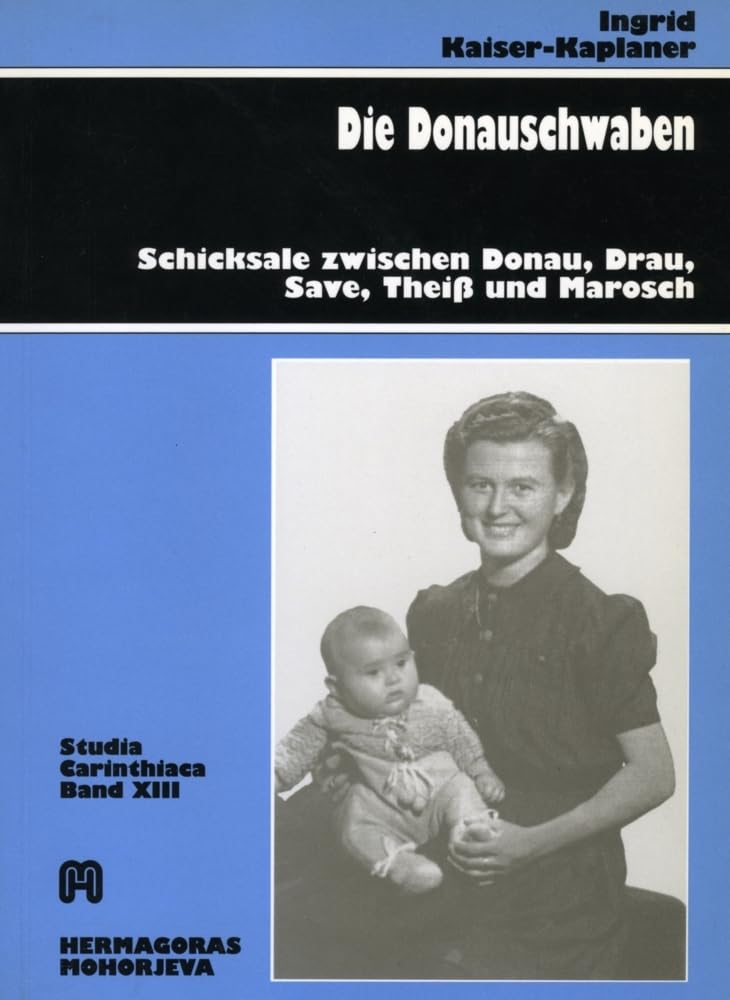 Die Donauschwaben: Schicksale zwischen Donau, Drau, Save, Theiss und Marosch. Erzählte Erinnerungen (Studia Carinthiaca) Memories