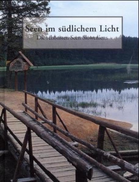 Seen in südlichem Licht. Die schönsten Seen Sloweniens. Leisure, Home & Garden