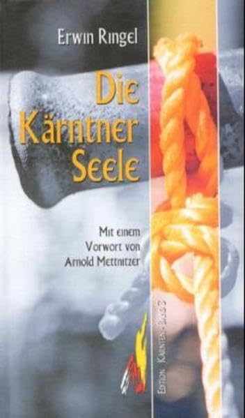 Die Kärntner Seele: Vorw. v. Arnold Mettnitzer (Edition Kärnten) Psychology