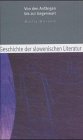 Geschichte der slowenischen Literatur: Von den Anfängen bis zur Gegenwart. Aus d. Serbokroat. übers., bearb. u. m. Anmerk. erg. v. Katja Sturm-Schnabl Foreign Languages ​​& Dictionaries