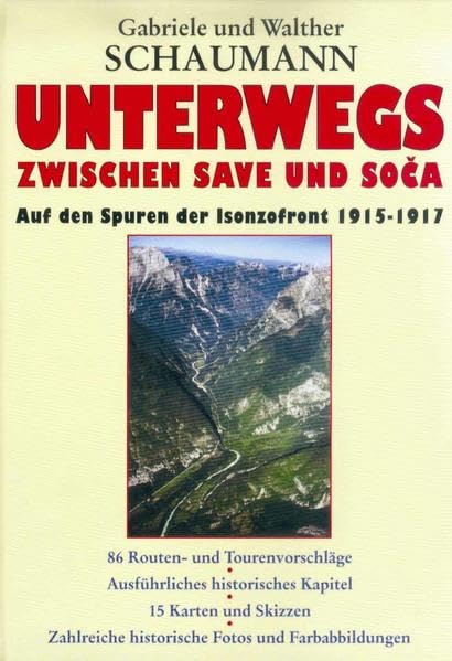 Unterwegs zwischen Save und Soča: Auf den Spuren der Isonzofront 1915-1917. Mit Tourenführer Politics & History