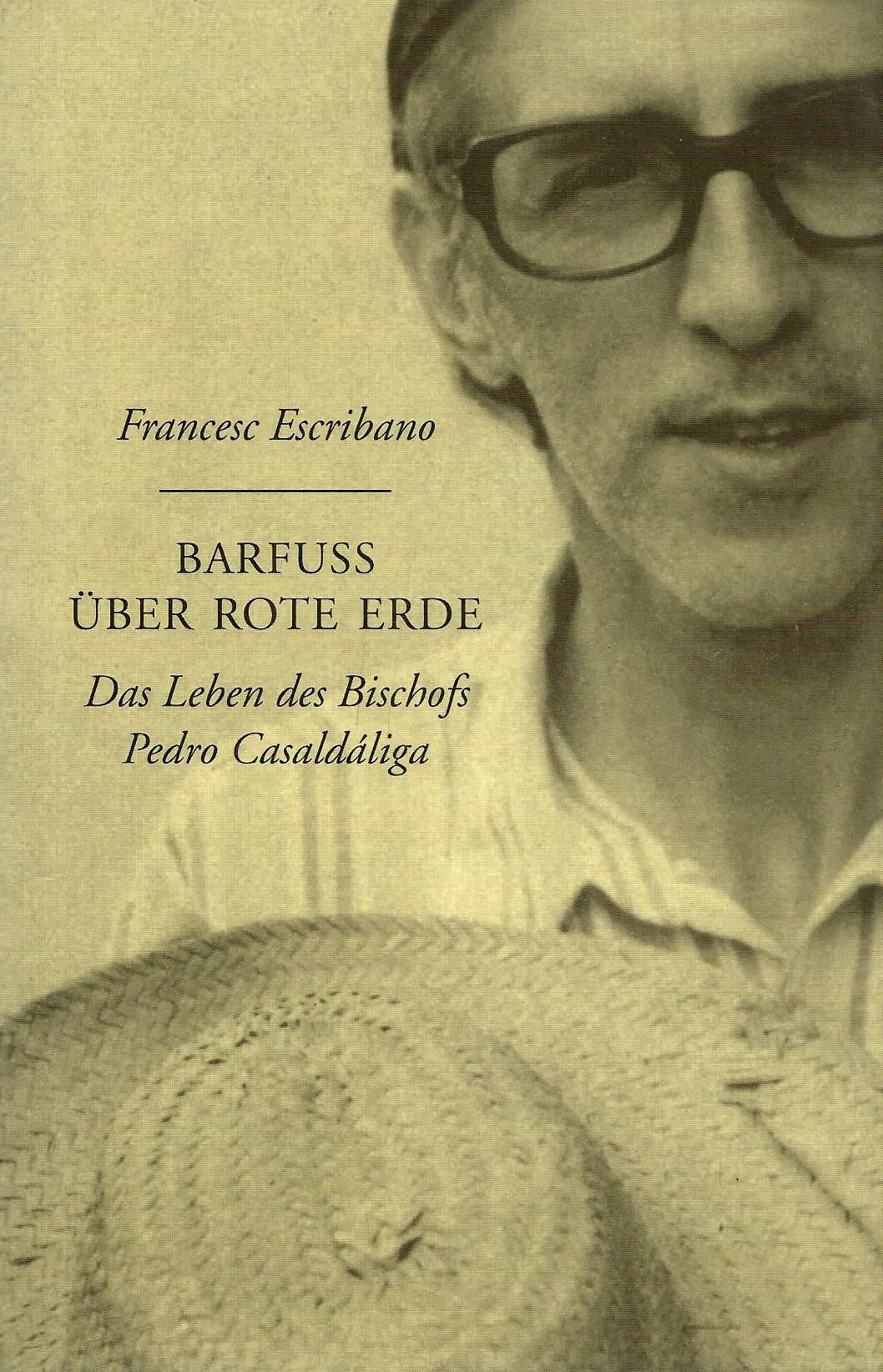 Barfuss über rote Erde: Das Leben des Bischofs Pedro Casaldáliga Film, Art & Culture