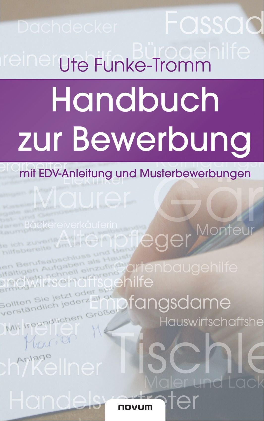 Handbuch zur Bewerbung: Mit EDV-Anleitung und Musterbewerbungen Contemporary literature
