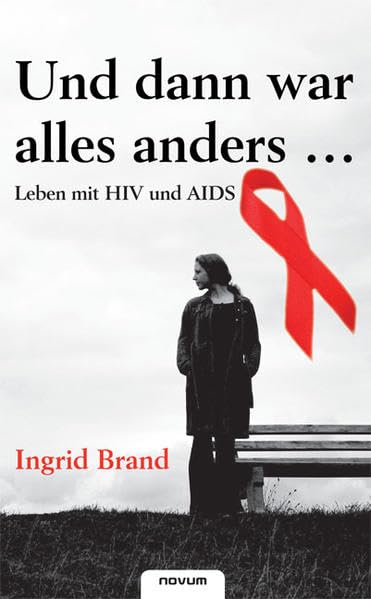 Und dann war alles anders ... Leben mit HIV und Aids Medicine