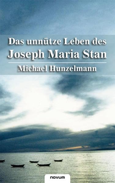 Das unnütze Leben des Joseph Maria Stan Contemporary literature