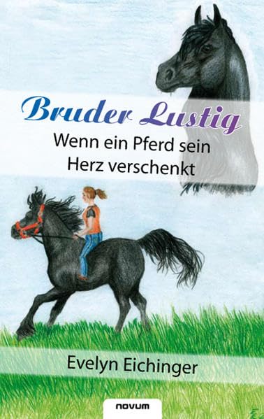 Bruder Lustig - Wenn ein Pferd sein Herz verschenkt Contemporary literature