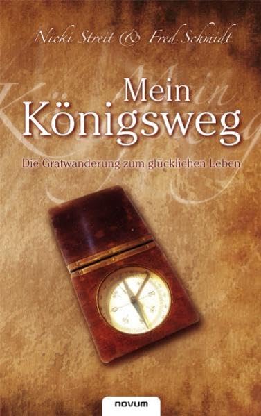 Mein Königsweg - Die Gratwanderung zum glücklichen Leben Contemporary literature