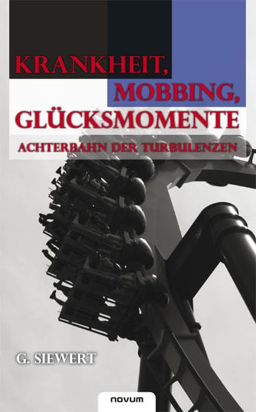 Krankheit, Mobbing, Glücksmomente Social Sciences