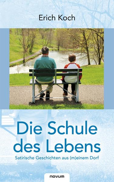 Die Schule des Lebens - satirische Geschichten aus (m)einem Dorf Contemporary literature