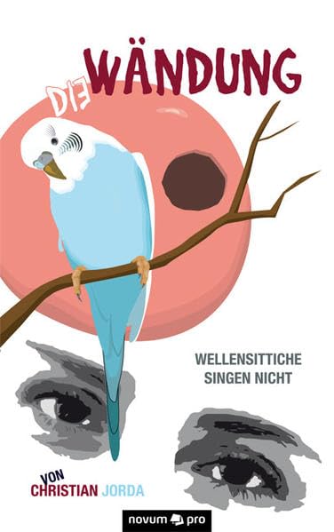 Die Wändung Wellensittiche singen nicht Contemporary literature