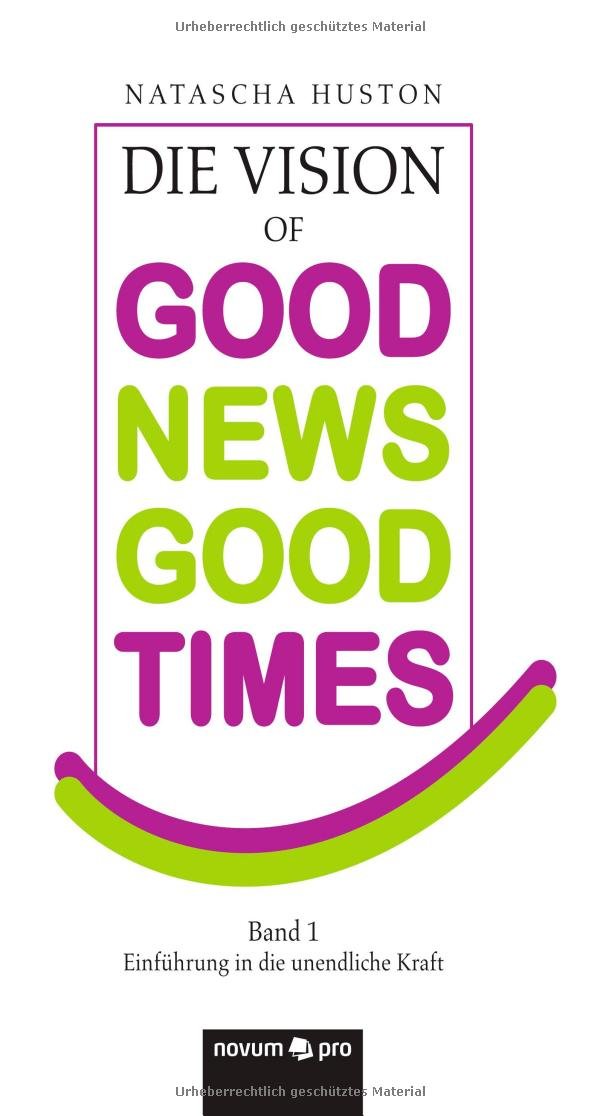 DIE VISION of GOOD NEWS - GOOD TIMES Contemporary literature