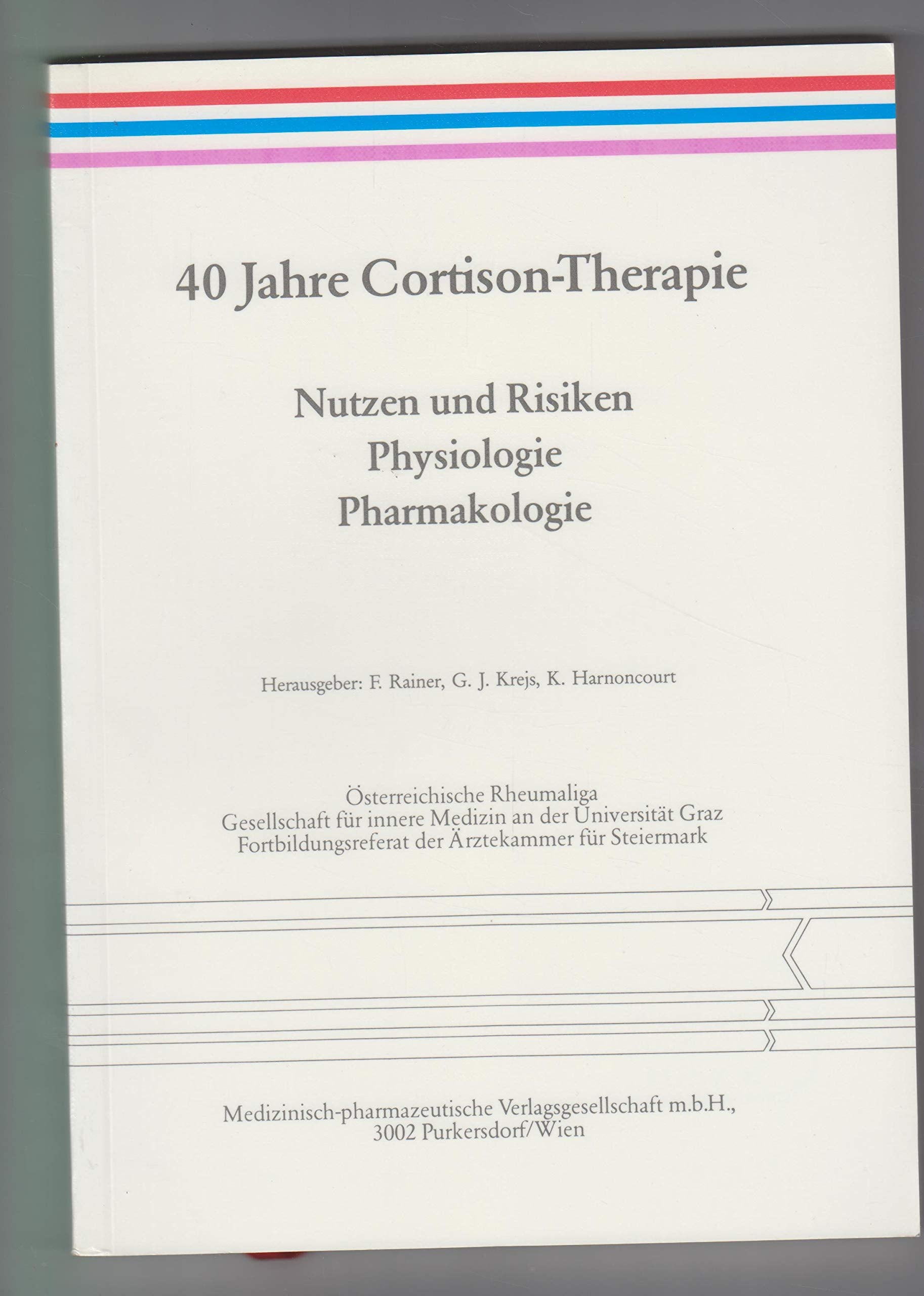 40 Jahre Cortison-Therapie. Nutzen und Risiken, Physiologie, Pharmakologie Books