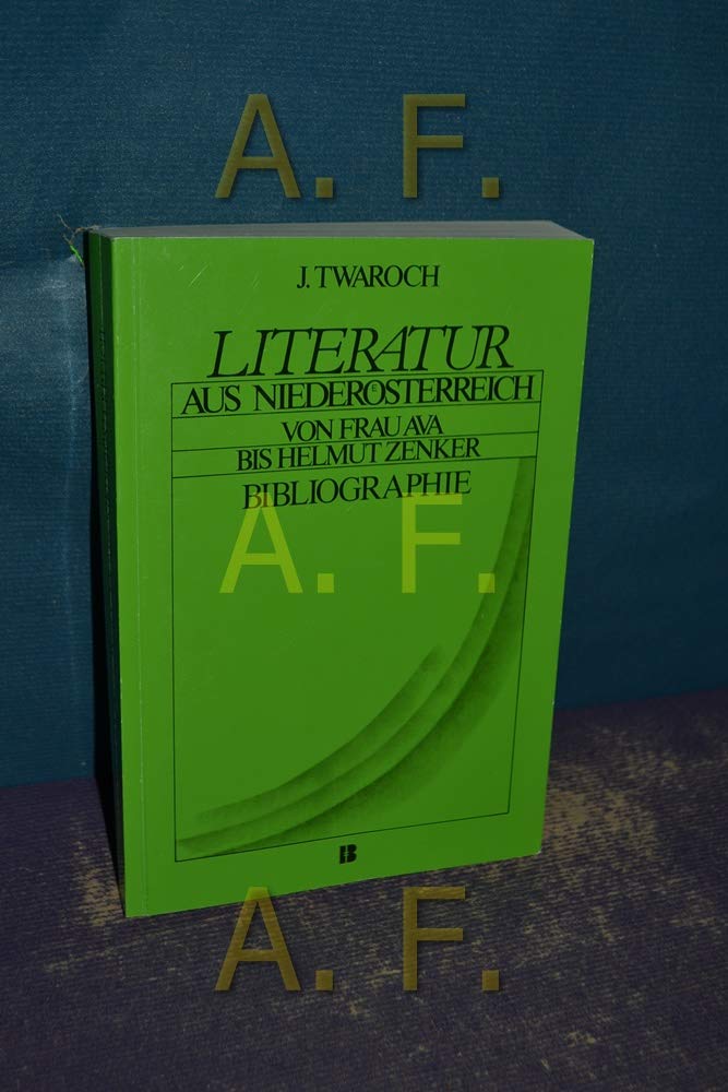 Literatur aus Niederösterreich. Von Frau Ava bis Helmut Zenker Politics & History