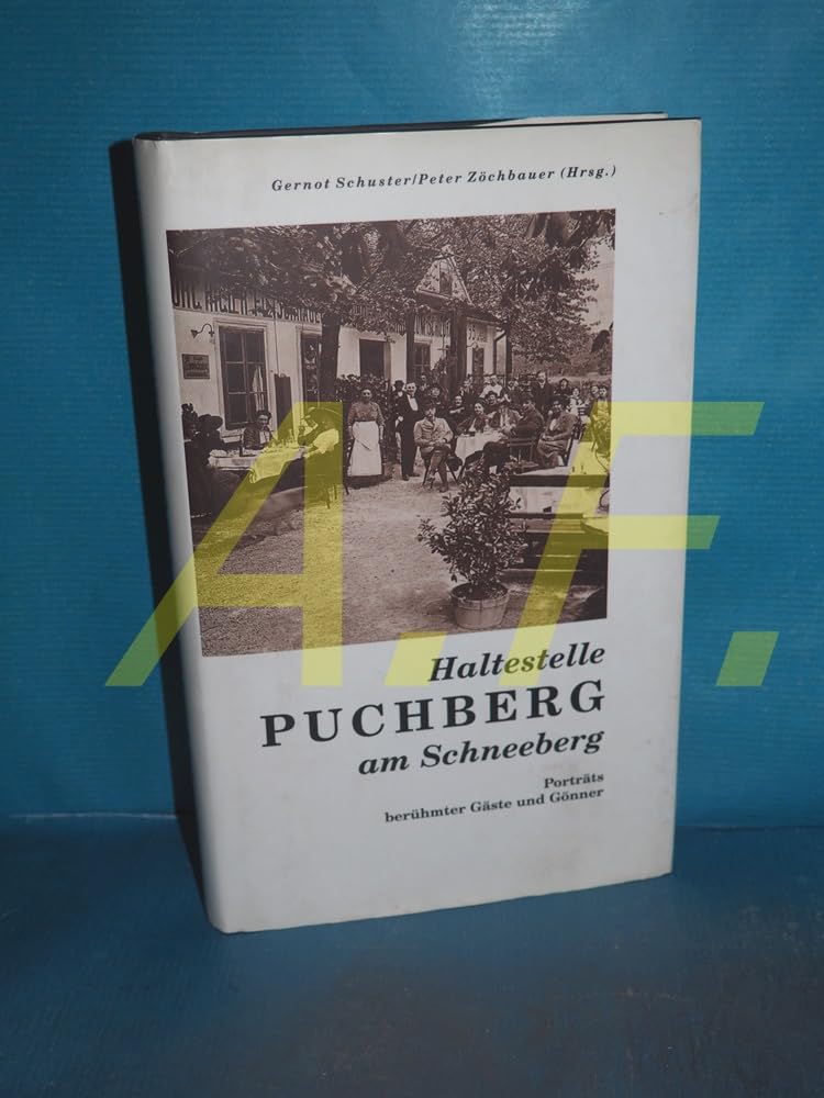 Haltestelle Puchberg am Schneeberg: Porträts berühmter Gäste und Gönner Books