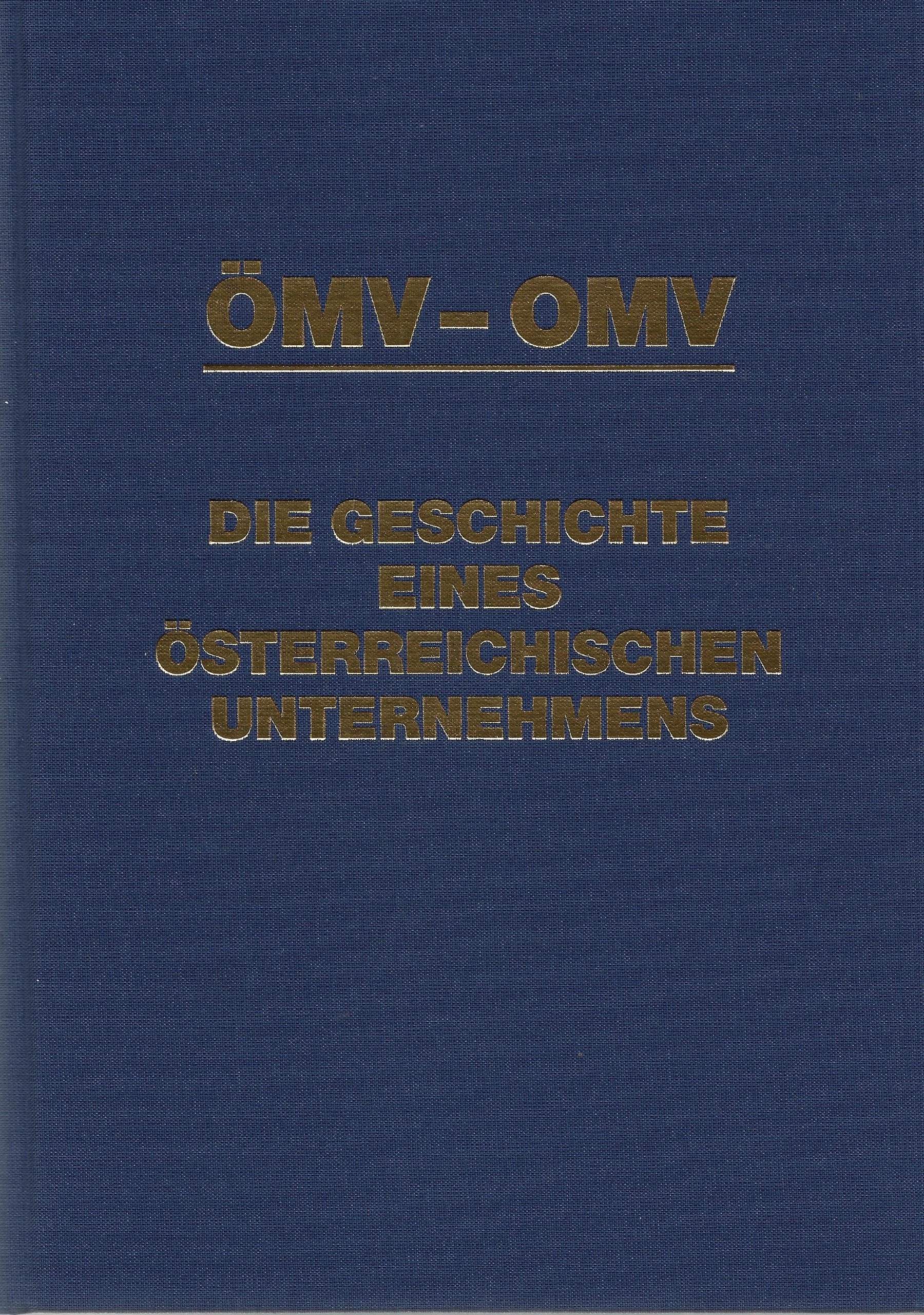 ÖMV - OMV. Die Geschichte eines Österreichischen Unternehmens Books