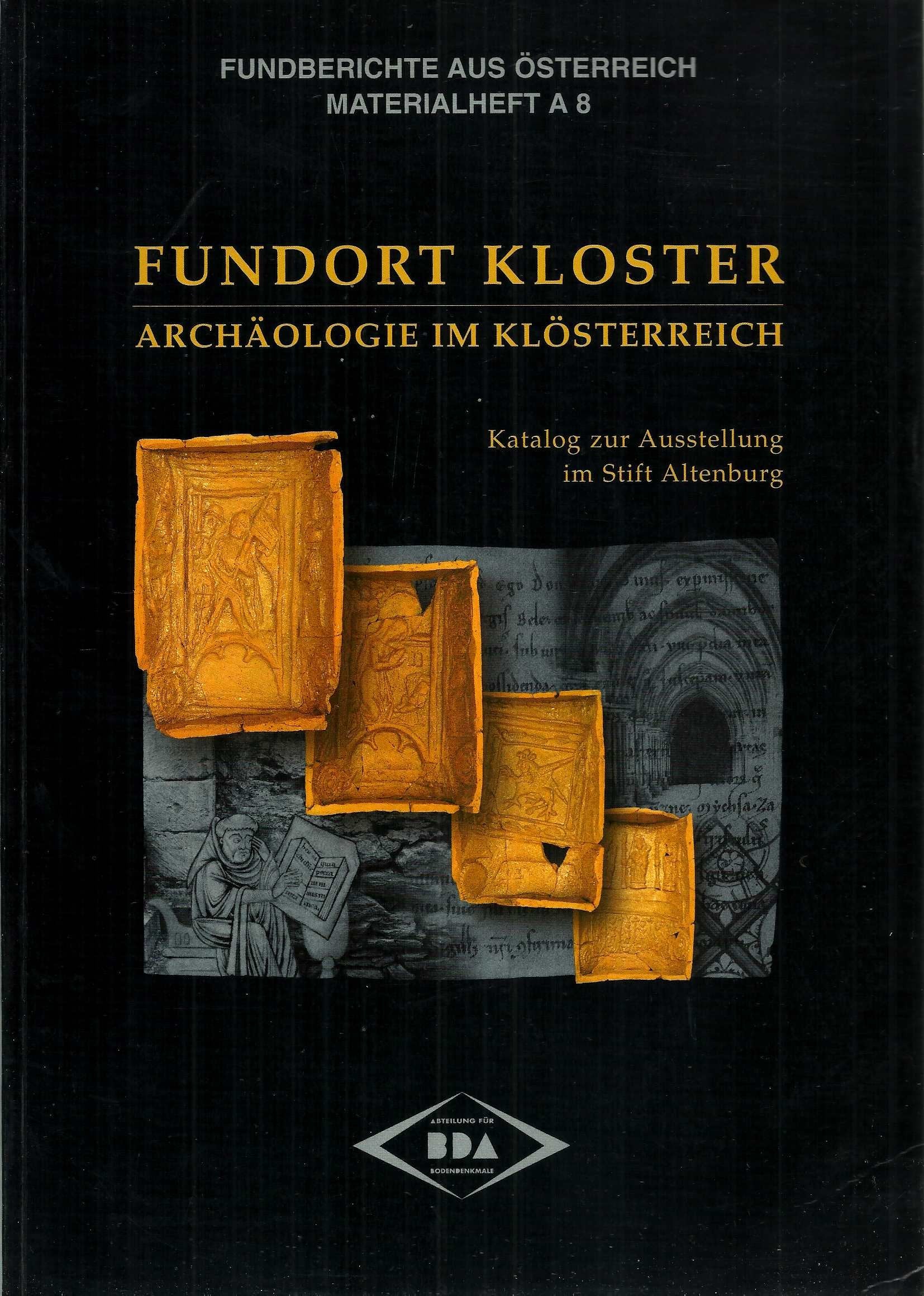 Fundort Kloster. Archäologie im Klösterreich. Katalog zur Ausstellung im Stift Altenburg Natural Sciences