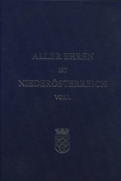 Aller Ehren ist Niederösterreich voll Politics & History