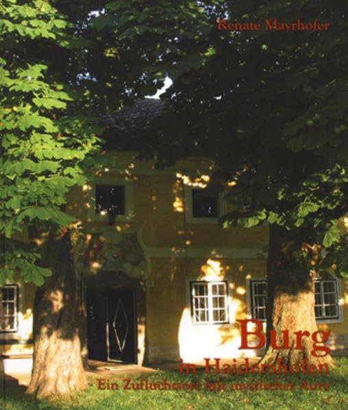 Burg in Haidershofen: Ein Zufluchtsort mit mystischer Aura Leisure, Home & Garden