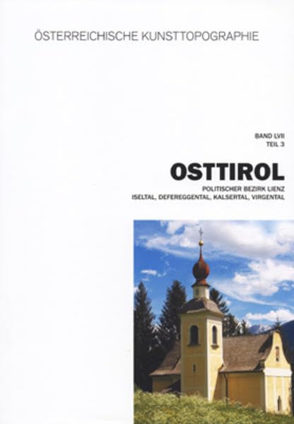 Osttirol. Band 1-4. Die Kunstdenkmäler Osttirols komplett / Iseltal, Kalsertal, Defereggental, Virgental Architecture