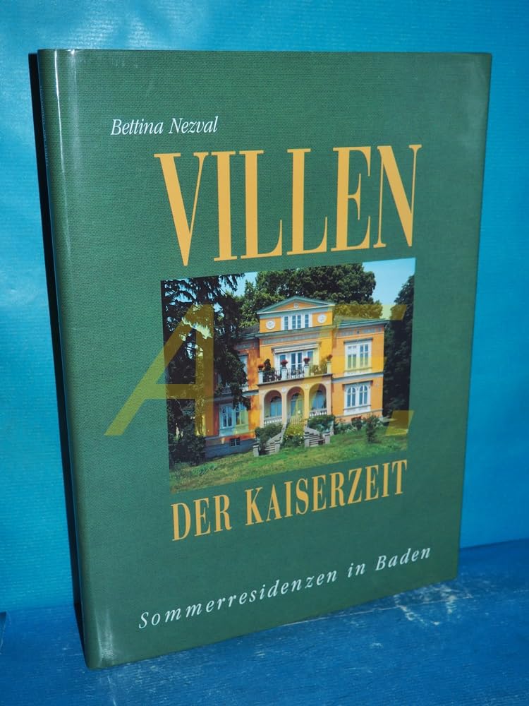 Villen der Kaiserzeit: Sommerresidenzen in Baden Architecture