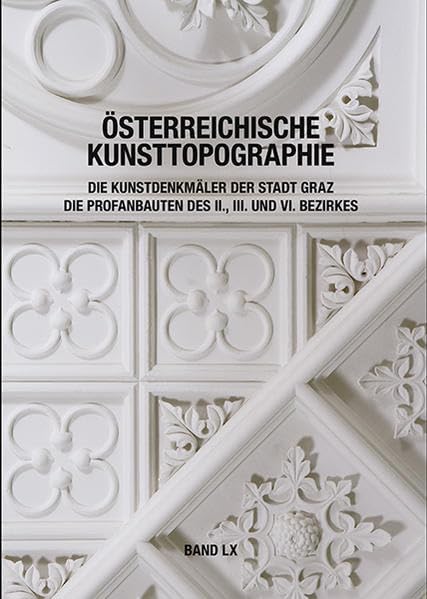 Österr. Kunsttopographie Band LX: Die Kunstdenkmäler - Graz Film, Art & Culture