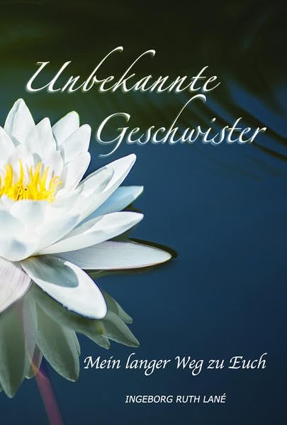 Unbekannte Geschwister: Mein langer Weg zu euch Poetry