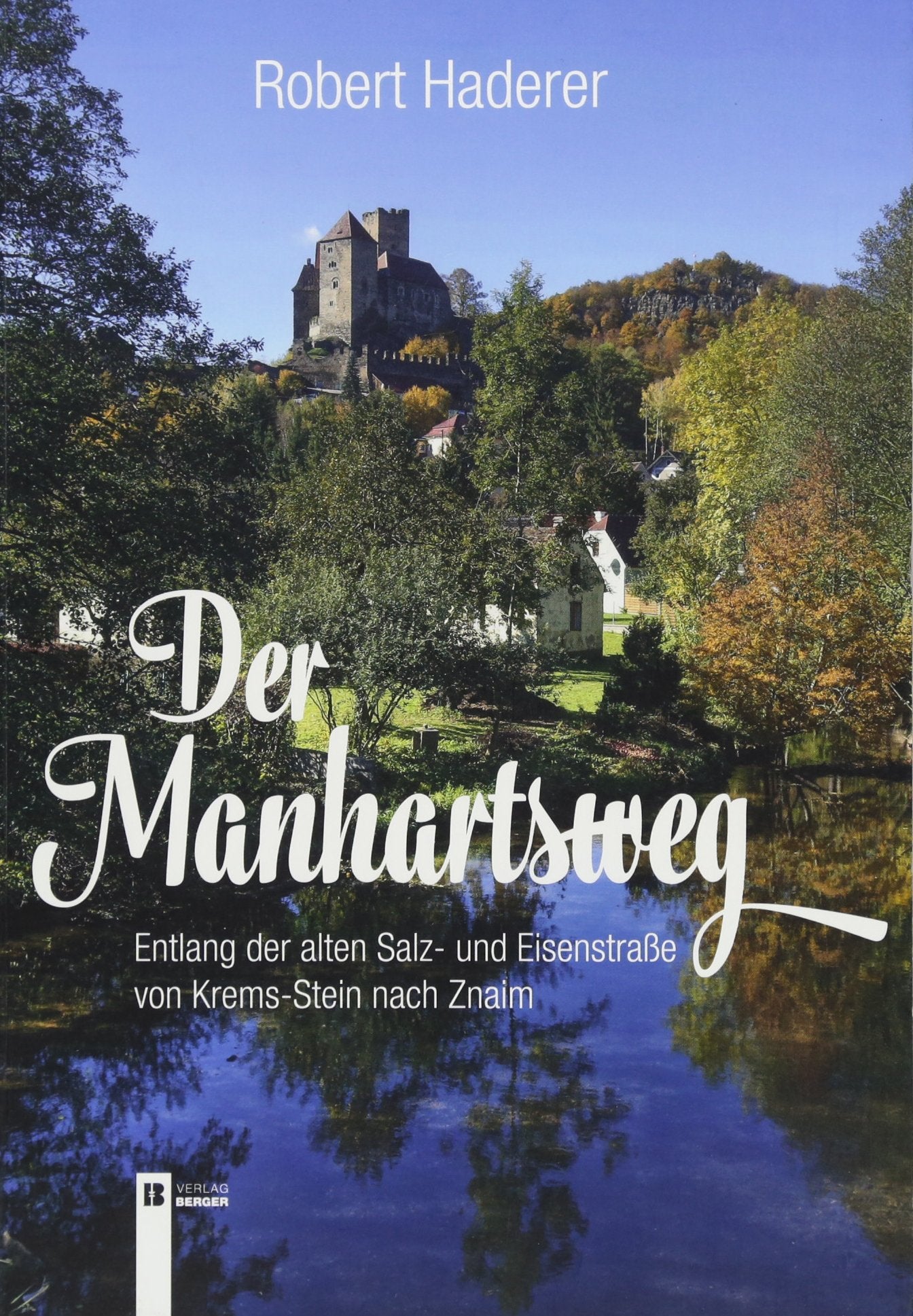 Der Manhartsweg: Entlang der alten Salz- und Eisenstraße von Krems-Stein nach Znaim Leisure, Home & Garden