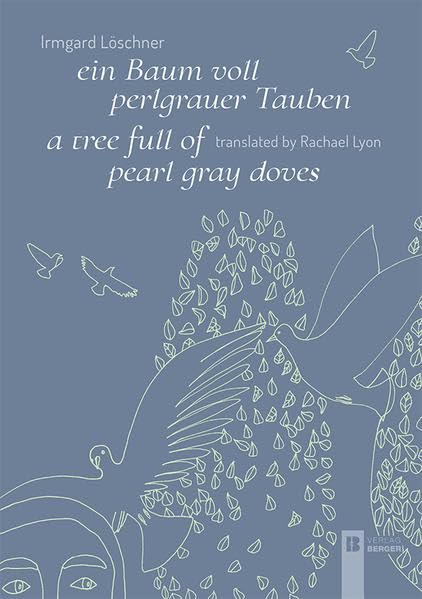 ein Baum voll perlgrauer Tauben / a tree full of pearl gray doves: Lyrikband Poetry
