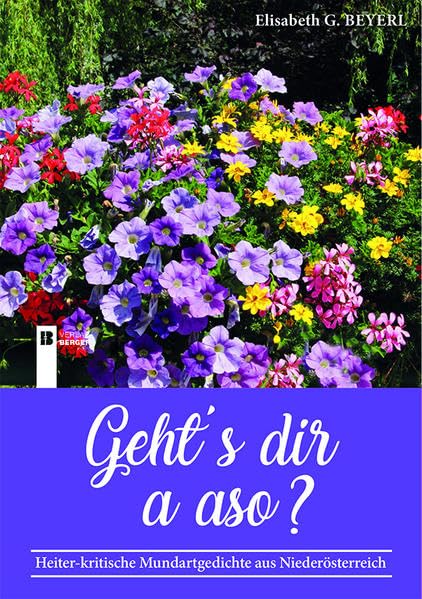 Geht's dir a aso?: Heiter-kritische Mundartgedichte aus Niederösterreich Humour & Satire