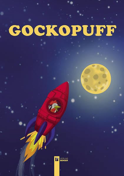 Gockopuff: Der Gockelhahn, der unbedingt auf den Mond fliegen wollte Poetry