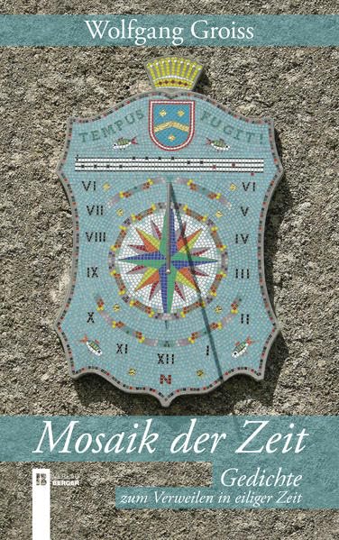 Mosaik der Zeit: Gedichte zum Verweilen in eiliger Zeit Poetry