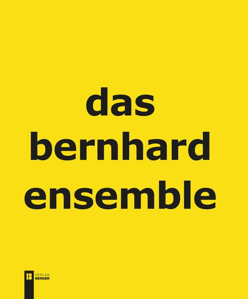 Das Bernhard Ensemble: Schauspielerinnen und Schauspieler, Tänzerinnen und ... Film, Art & Culture