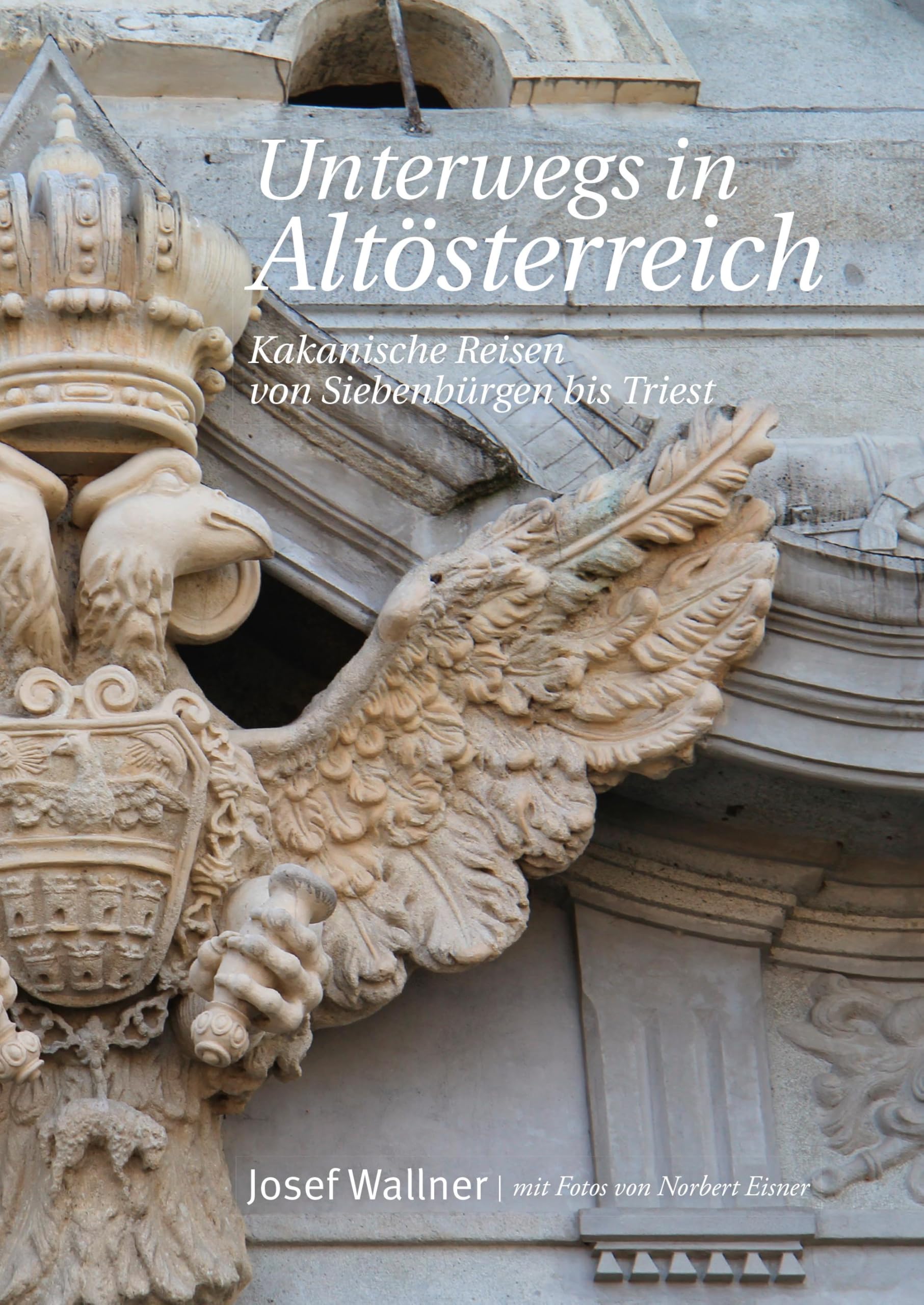 Unterwegs in Altösterreich: Kakanische Reisen von Siebenbürgen bis Triest Natural Sciences