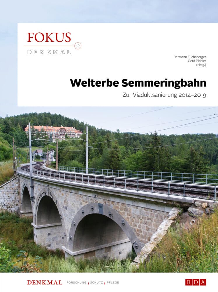 Fokus Denkmal 12: Welterbe Semmeringbahn. Zur Viaduktsanierung 2014-2019 Film, Art & Culture