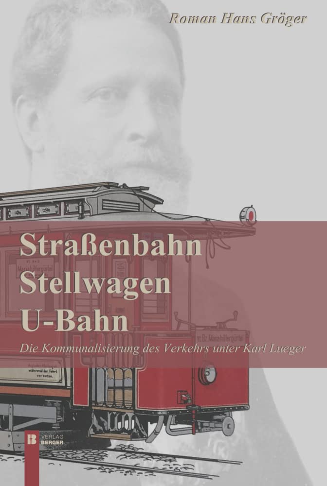 Straßenbahn, Stellwagen, U-Bahn Politics & History