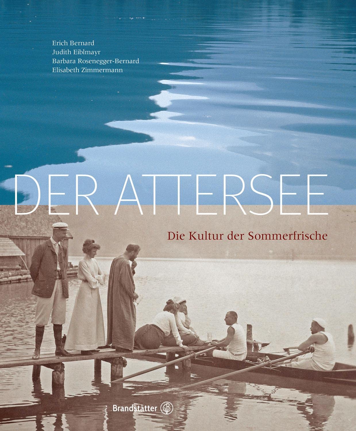 Der Attersee: Die Kultur der Sommerfrische: Kultur- und Naturlandschaft Travel Guides