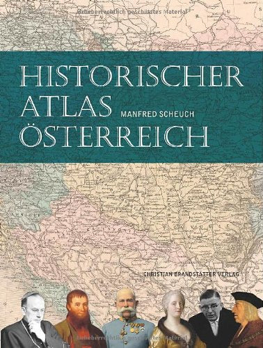 Historischer Atlas Österreich Politics & History