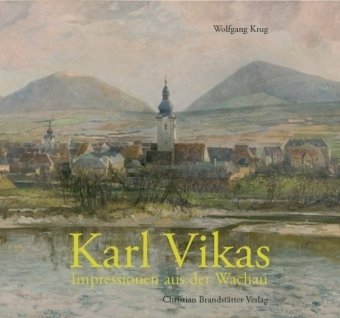 Karl Vikas. Impressionen aus der Wachau Leisure, Home & Garden